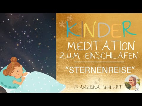Einschlafmeditation für Kinder "Sternenreise" | entspannt einschlafen inkl. 20 Min Musik am Ende