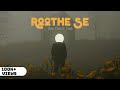 Roothe Se (Official Music Video) | Prod.@swordrayn