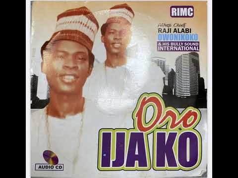 Late Alhaji Chief Raji Alabi Owonikoko - Oro Ijako Side Two
