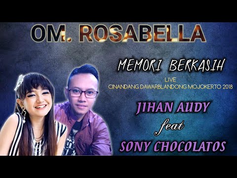 Memori Berkasih - Jihan Audy feat Sony Chocolatos - Om. ROSABELLA Live Cinandang Mojokerto 2018