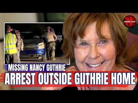 Missing Nancy Guthrie: Arrest Outside Guthrie Home - Still No Answers