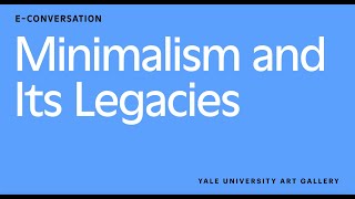 Minimalism and its Legacies