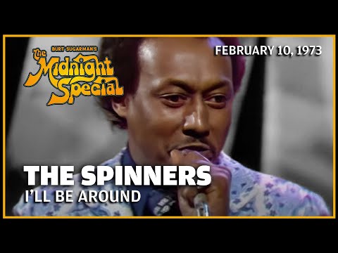 I'll Be Around - The Spinners | The Midnight Special
