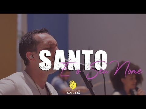 Santo É O Seu Nome - Missão Leão de Judá