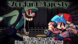 Verdant Majesty (Your Dear Brother BF Mix) / But It's Playable! (FNF Chart)