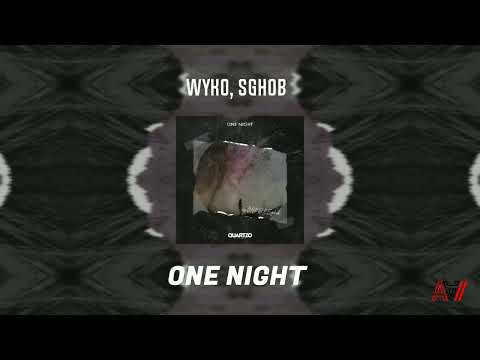 WYKO & Sghob - One Night