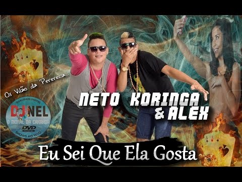 NETO KORINGA E ALEX   EU SEI Q ELA GOSTA MÚSICA NOVA 2016