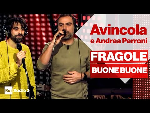 AVINCOLA e ANDREA PERRONI  live a Radio2 Social Club - FRAGOLE BUONE BUONE