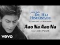 Aao Na Aao Na Best Song Phir Bhi Dil Hai Hindustani Shah Rukh Khan Juhi Jatin Lalit
