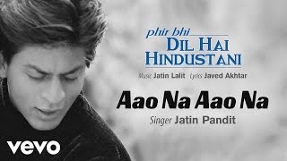 Download lagu Aao Na Aao Na Best Song - Phir Bhi Dil Hai Hindustani|Shah Rukh Khan|Juhi|Jatin-Lalit mp3