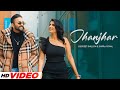 Jhanjhar HD Video Dilpreet Dhillon Ft Shipra Goyal New Punjabi Songs 2025