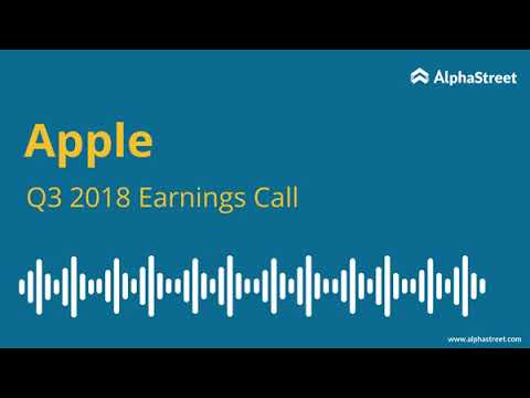 Apple Earnings Call Q3 2018 (AAPL) (Apple Earnings Call Q3 2018 (AAPL))