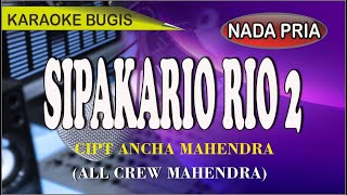Download lagu Karaoke bugis sipakario rio 2 - cipt Ancha mahendra mp3