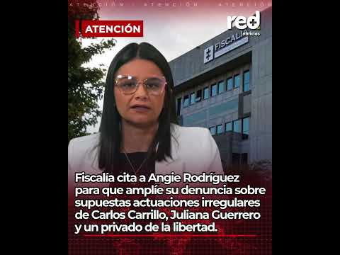 Fiscalía cita a Angie Rodríguez para que amplíe su denuncia sobre supuestas actuaciones irregulares