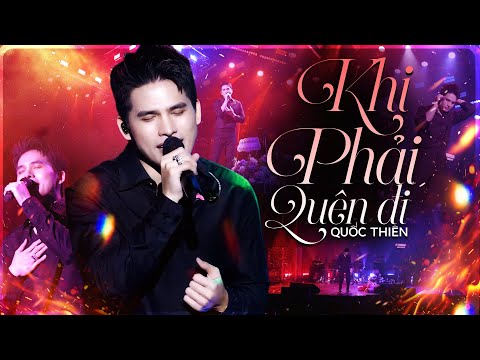 KHI PHẢI QUÊN ĐI - QUỐC THIÊN Live Mỗi Câu Như Nhát Cắt Vào Trái Tim Với Top Hit Của PHAN MẠNH QUỲNH