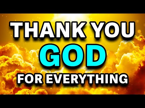 Thank You God For Everything | Start Your Day With Gratitude | Affirmations For Positive Thinking