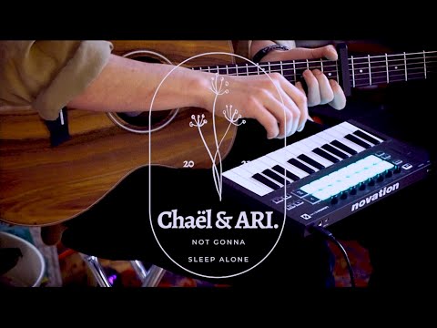 Chaël & ARI. - Not Gonna Sleep Alone (Stripped Version)