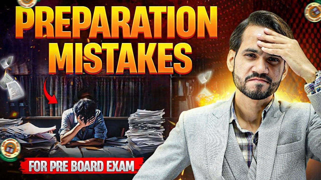 BIG MISTAKES IN BOARD EXAM PREPARATION THAT CAN COST YOUR MARKS 😞