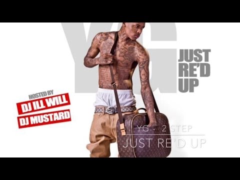 YG - 2 Step JUST RE'D UP