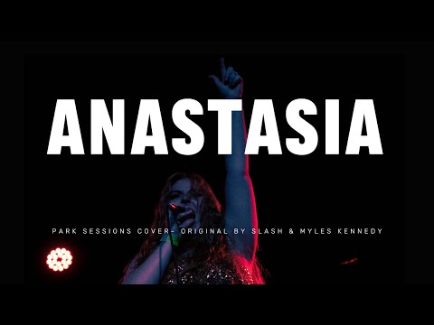 Anastasia- Slash & Myles Kennedy- Park Sessions Cover