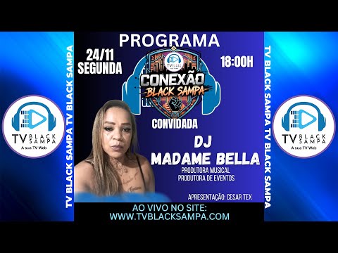 Conexão Black Sampa Participação DJ Madame Bella