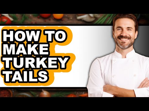 How to Make Turkey Tails - Easy Guide
