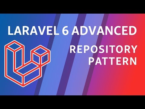 Laravel 6 Advanced e7 Repository Pattern