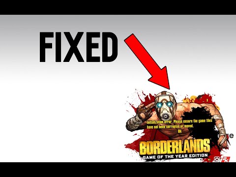 Borderlands GOTY Enhanced "initialization error" fix