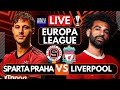 🔴SPARTA PRAHA vs LIVERPOOL LIVE | EUROPA LEAGUE | UEL Football Match Score Highlights en Vivo