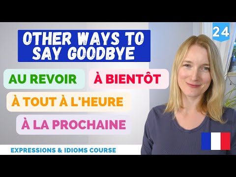 15 Ways to Say AU REVOIR (Goodbye) in French | French Expressions Course | Lesson 24