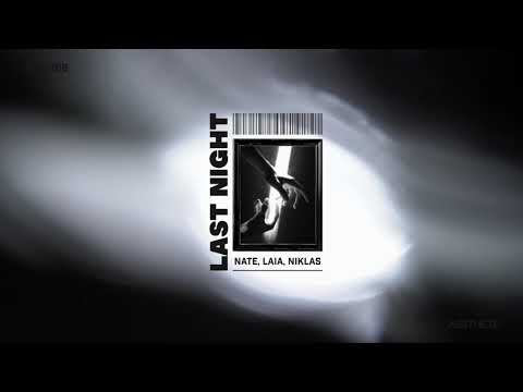 Nate, Laia, Nik Taylor - Last Night