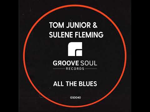 Tom Junior, Sulene Fleming - All The Blues [Groove Soul Records]