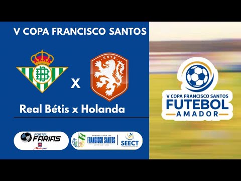 V COPA FRANCISCO SANTOS - Real Bétis x Holanda