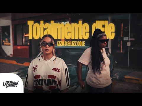 Izza D e Liz Cole | Totalmente dEle [Clipe Oficial]