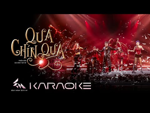 [KARAOKE] QUẢ CHÍN QUÁ - 52Hz, Pháo, Đào Tử A1J, Lâm Bảo Ngọc | Em Xinh Say Hi
