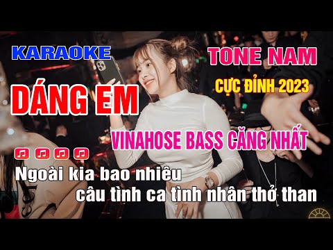Karaoke Dáng Em Tone Nam Remix | Bass siêu mạnh 2023
