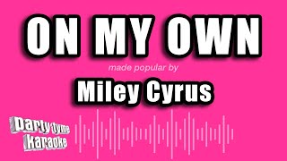 Miley Cyrus - On My Own (Karaoke Version)