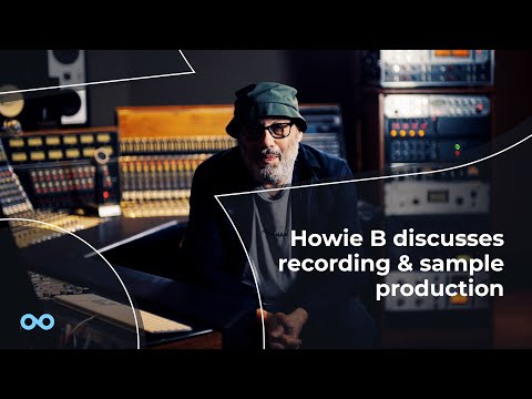 Howie B discusses studio recording & sample production - Loopmasters Samples