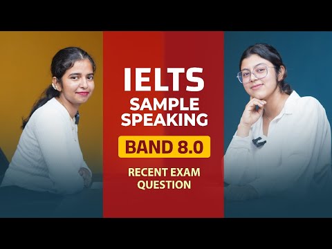 IELTS Speaking Sample | Recent Exam Question | Band 8