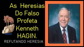 As  Heresias Do Falso Profeta Kenneth HAGIN