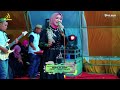 LALI JANJINE VINA VIDIKA NEW EL SAFA KELUARGA BP SUKARNO SEMLIRO RAHTAWU GEBOG KUDUS