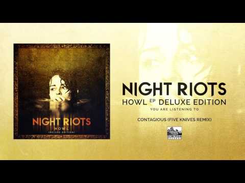 NIGHT RIOTS - Contagious (Five Knives Remix)