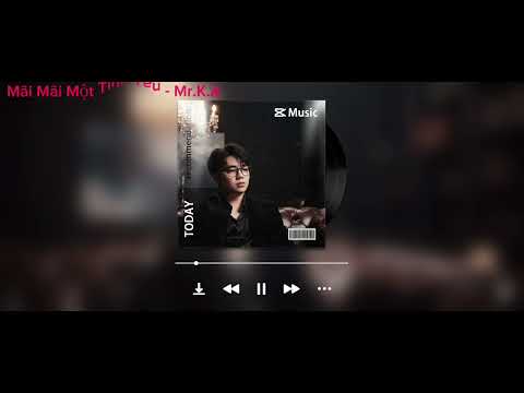 Mãi Mãi Một Tình Yêu - Mr.K.A