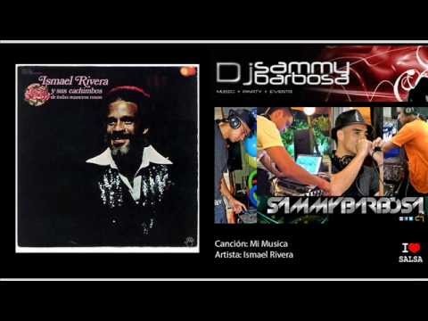 Mi Musica - Ismael Rivera / Dj Sammy Barbosa