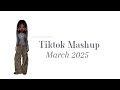 Tiktok Mashup 🩶 March 2024 NOT CLEAN