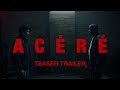ACÉRÉ  (Sharpened to Kill) - Teaser Trailer