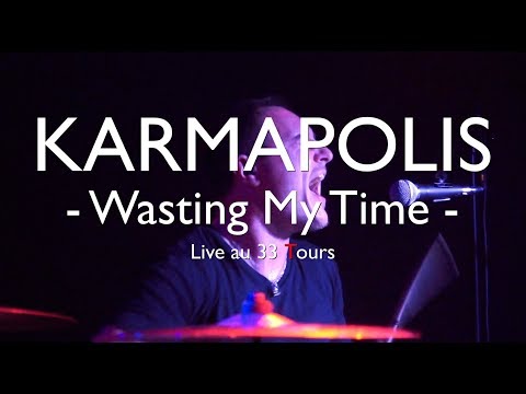 Karmapolis - Wasting My Time \\ Live //