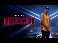 DIVINE - MIRCHI (Official Music Video) Feat. Stylo G, MC Altaf & Phenom