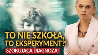 TO NIE SZKOŁA, TO EKSPERYMENT?! SZOKUJĄCA DIAGNOZA NA TEMAT EDUKACJI