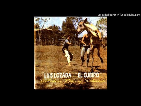 luis lozada el cubiro 9_ cuando tu tenias 15 años (botalón rejo y sabana vol 1)